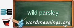 WordMeaning blackboard for wild parsley